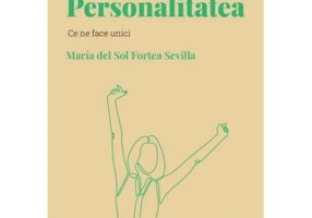 Volumul 3. Descopera Psihologia. Personalitatea. Ce ne face unici