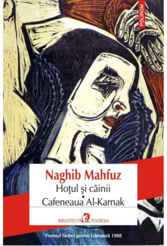 Hotul si cainii * Cafeneaua Al-Karnak - Naghib Mahfuz