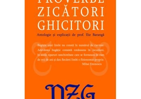 Proverbe, zicatori, ghicitori - Ilie Baranga