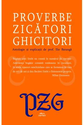 Proverbe, zicatori, ghicitori - Ilie Baranga