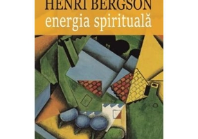 Energia spirituala - Henri Bergson