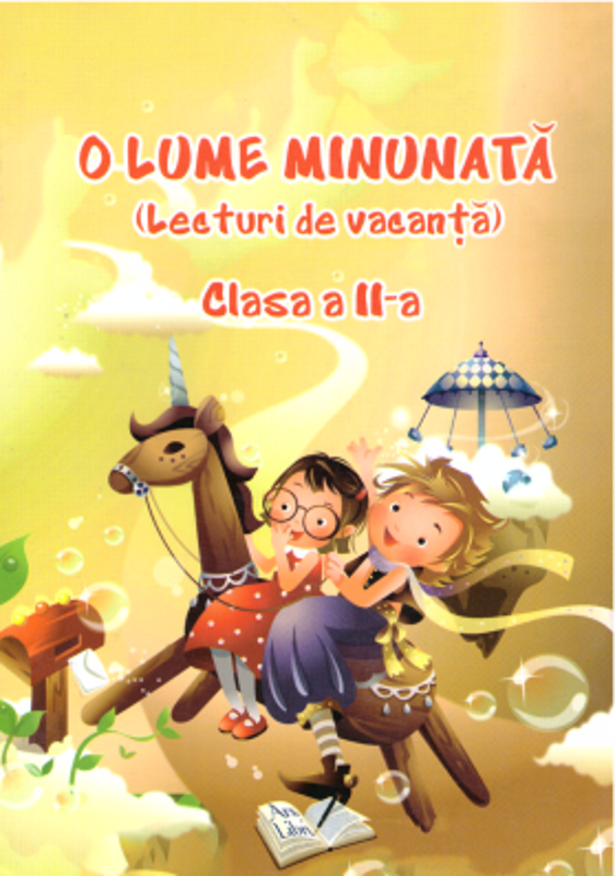 O Lume Minunata (lecturi de vacanta) clasa a 2-a - Adina Grigore