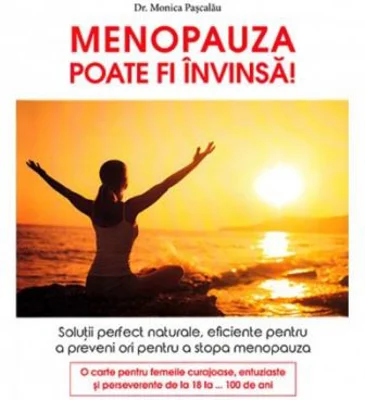 Menopauza poate fi invinsa! - Dr. Monica Pascalau