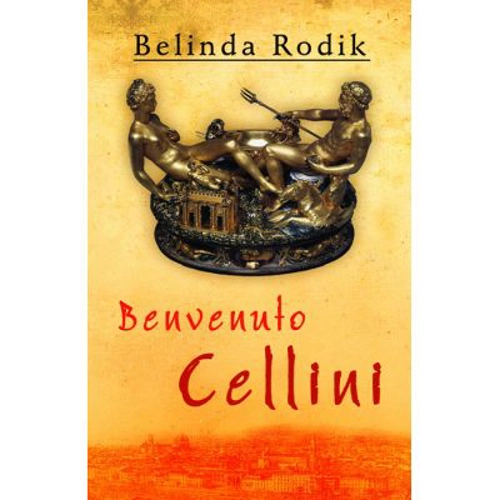 Benvenuto Cellini - Belinda Rodik