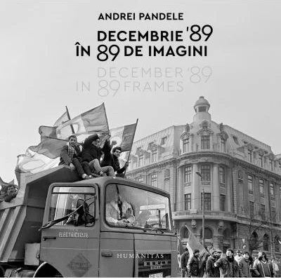 Decembrie '89 in 89 de imagini - Andrei Pandele