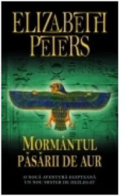Mormantul pasarii de aur - Elizabeth Peters