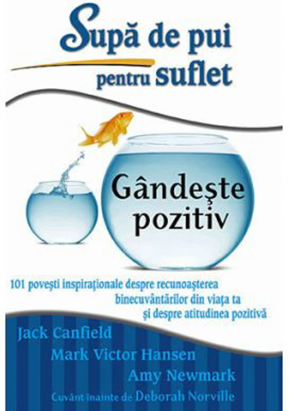 Supa de pui pentru suflet. Gandeste pozitiv - Jack Canfield