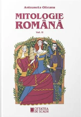 Mitologie romana 2 - Antoaneta Olteanu