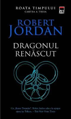 Dragonul renascut. Seria Roata timpului. Vol. 3 - Robert Jordan
