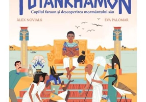 Tutankhamon. Copilul faraon si descoperirea mormantului sau - Alex Novials, Eva Palomar