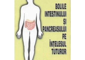 Bolile intestinului si pancreasului pe intelesul tuturor - Mircea Diculescu, Carmen Preda