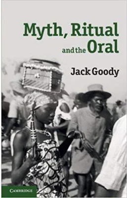 Myth, Ritual and the Oral - Jack Goody
