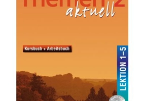 Themen aktuell 2 Kursbuch und Arbeitsbuch mit integrierter Audio-CD Lektion 1–5