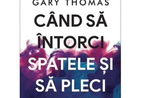 Cand sa intorci spatele si sa pleci - Gary Thomas