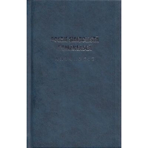 Poezie simbolista romaneasca. Antologie