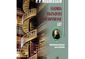 Istoria filosofiei contemporane, volumul 2 - P. P. Negulescu