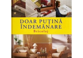 Doar putina indemanare