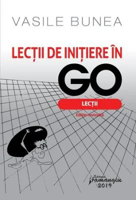 Lectii de initiere in GO - Vasile Bunea