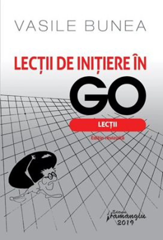 Lectii de initiere in GO - Vasile Bunea