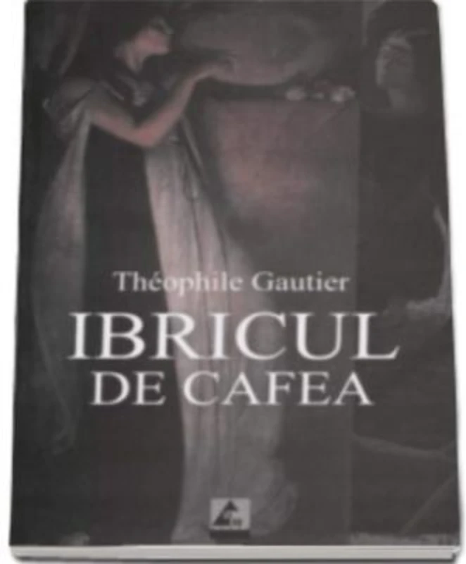 Ibricul de cafea - Theophile Gautier