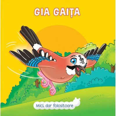 Gia Gaita. Mici, dar folositoare