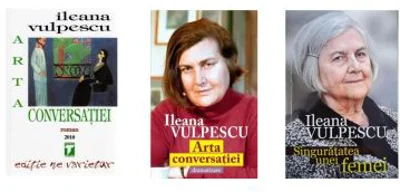 Pachet Arta conversatiei, Dramatizare si Singuratatea unei femei - Ileana Vulpescu