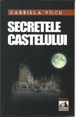 Secretele castelului	- Gabriela Vilcu