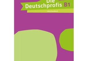 Die Deutschprofis B1, Lehrerhandbuch - Tünde Sárvári