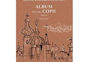 Album pentru copii op. 98 - Alexandr Grecianinov