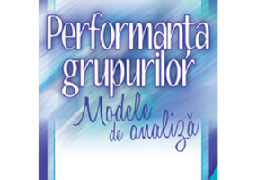 Performanta grupurilor. Modele de analiza - Ioana Viasu