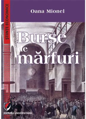 Burse de marfuri - Oana Mionel