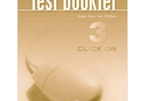 Curs limba engleza Click On 3 Teste - Virginia Evans, Neil O’Sullivan