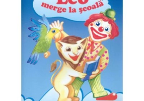 Leo merge la scoala. Teste si jocuri pentru clasa I (Limba romana si matematica)