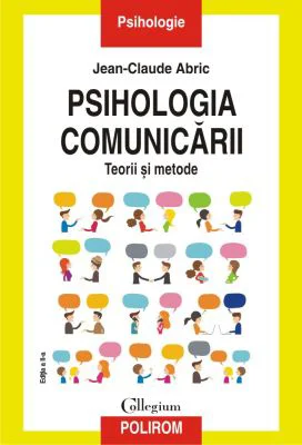 Psihologia comunicarii. Editia a II-a - Jean-Claude Abric