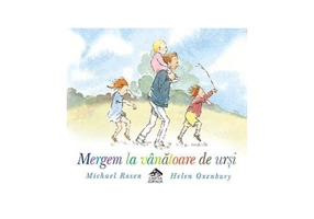 Mergem la vanatoare de ursi - Michael Rosen