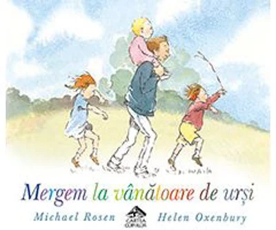 Mergem la vanatoare de ursi - Michael Rosen