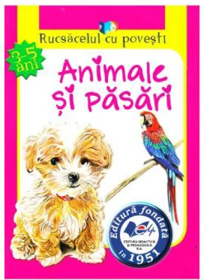 Animale si pasari (Rucsacelul cu povesti 3-5 ani)