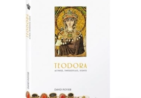 Teodora. Actrita, imparateasa, sfanta