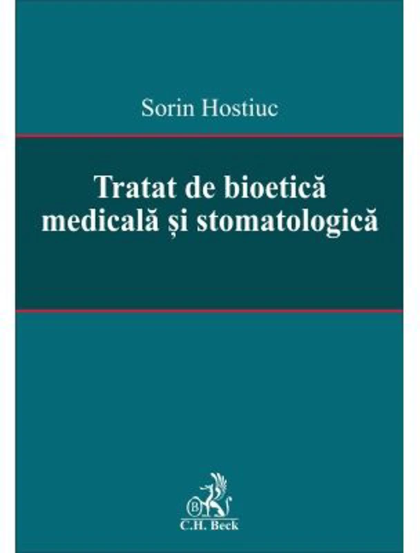 Tratat de bioetica medicala si stomatologica - Sorin Hostiuc
