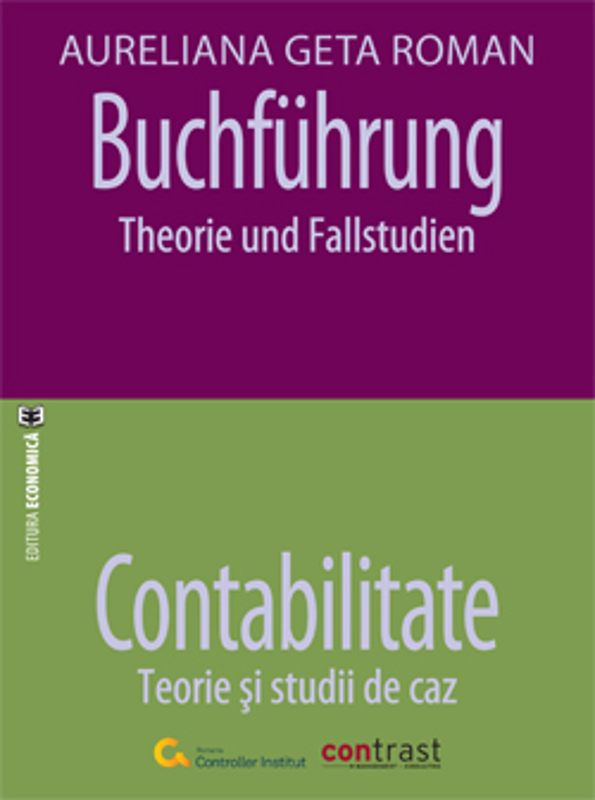 Buchfuehrung. Theorie und Fallstudien - Contabilitate. Teorie si studii de caz - Aureliana Geta Roman