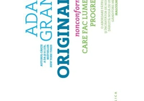 Originalii. Nonconformistii care fac lumea sa progreseze - Adam Grant