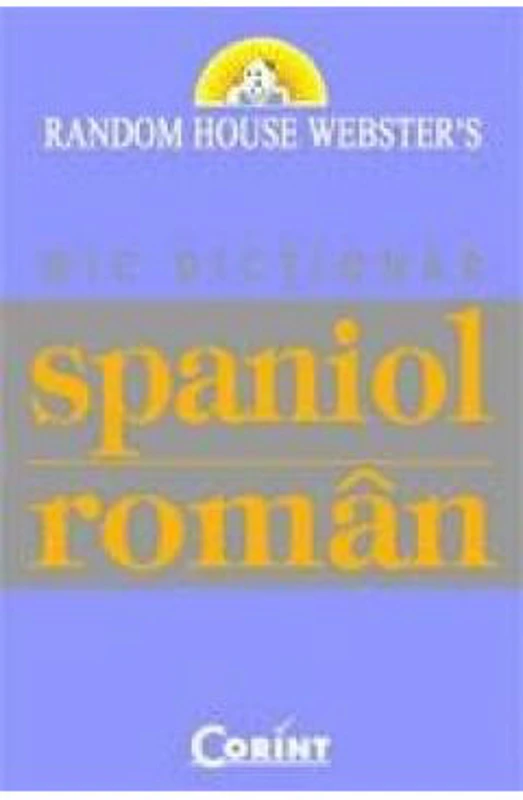 Mic dictionar spaniol-roman. Random House Webster`s