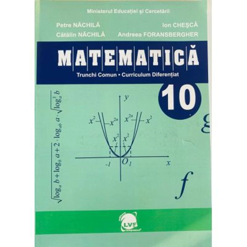 Matematica. Manual pentru clasa a 10-a - Petre Nachila