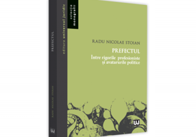 Prefectul. intre rigorile profesioniste si avatarurile politice - Radu Nicolae Stoian