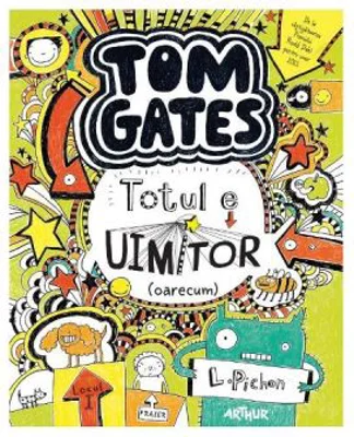 Tom Gates 3 Totul e uimitor (oarecum)