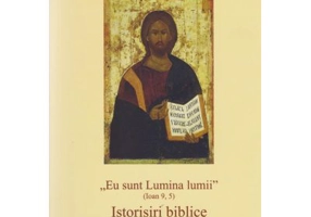 Eu sunt Lumina lumii (Ioan 9, 5). Istorisiri biblice - George Stan