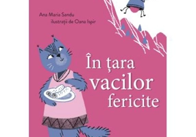 In tara vacilor fericite - Ana Maria Sandu