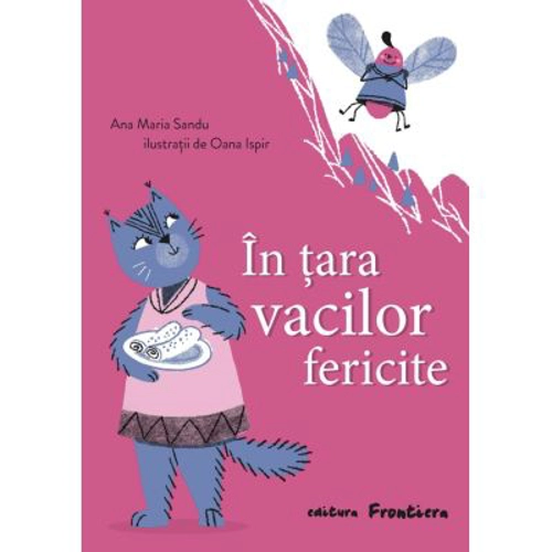 In tara vacilor fericite - Ana Maria Sandu