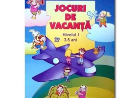 Jocuri de vacanta - Nivelul 1, 3-5 ani - Livia Andreescu