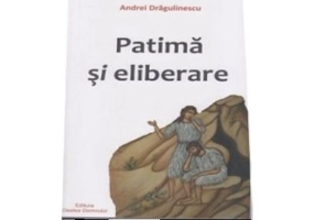 Patima si eliberare - Andrei Dragulinescu